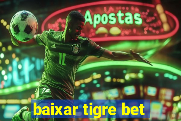 baixar tigre bet